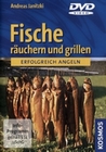 Fische ruchern und grillen - Erfolgreich angeln