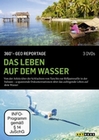 Das Leben auf dem Wasser - 360 grad GEO [3 DVDs]