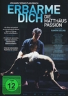 Erbarme Dich - Die Matthäus-Passion