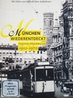 München wiederentdeckt 1912-1970 - Historische..