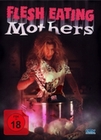 Flesh Eating Mothers - Uncut / Mediabook