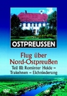 Ostpreussen - Flug über Nord-Ostpreussen Teil 3