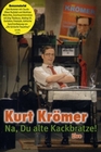 Kurt Krömer - Na, Du alte Kackbratze/Live