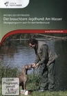 Der brauchbare Jagdhund: Am Wasser