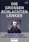 Die grossen Schlachtenlenker - Ulysses S. Grant