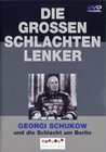 Die grossen Schlachtenlenker - Georgi Schukow