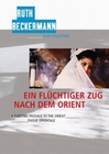 Ein flüchtiger Zug nach dem Orient / Ruth Beck..