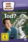 Willi wills wissen - Wie ist das mit dem Tod?