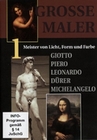 Grosse Maler 1 - Giotto, Piero, Leonardo, Dr...