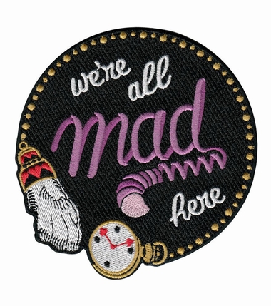 We're All Mad Here Patch By La Barbuda