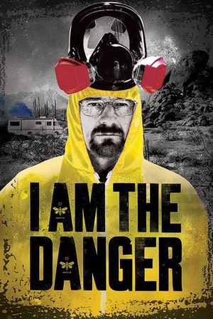 Breaking Bad Poster I am the Danger